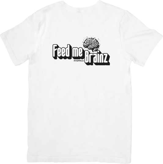 FEED ME BRAINZ T-Shirt